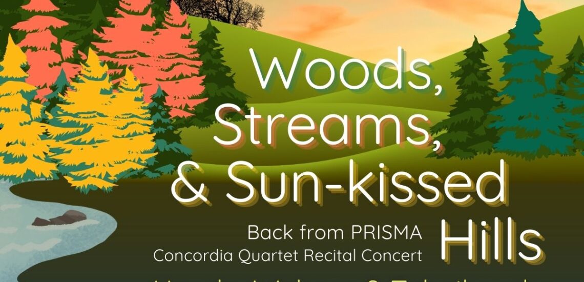 Woods, Streams & Sun-kissed Hills – Back from PRISMA – Concordia Quartet Recital Concert